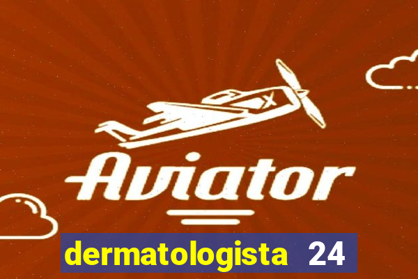 dermatologista 24 horas sp